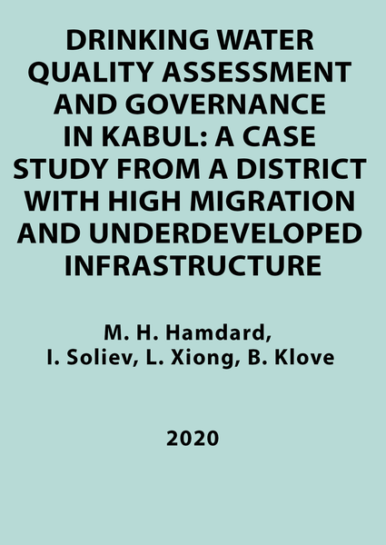 Drinking water quality assessment and governance in Kabul: A case study from a district with high migration and underdeveloped infrastructure