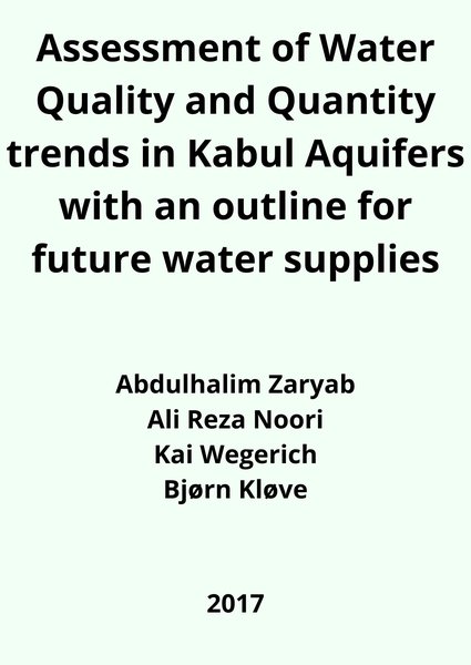 Assessment of Water Quality and Quantity trends in Kabul Aquifers with an outline for future water supplies