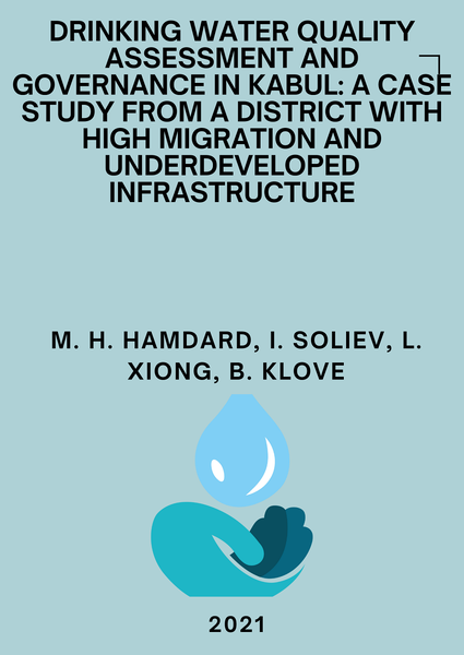 Drinking water quality assessment and governance in Kabul: A case study from a district with high migration and underdeveloped infrastructure