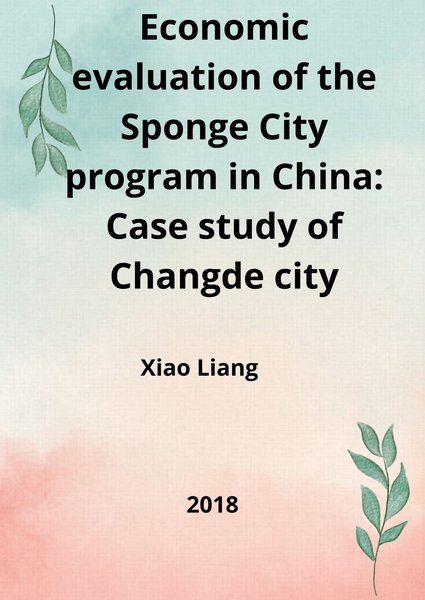 Economic evaluation of the Sponge City program in China: Case study of Changde city