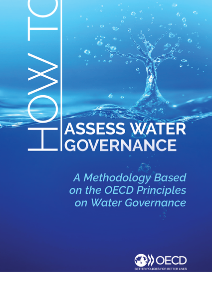 How to assess water governance. A Methodology Based on the OECD Principles on Water Governance