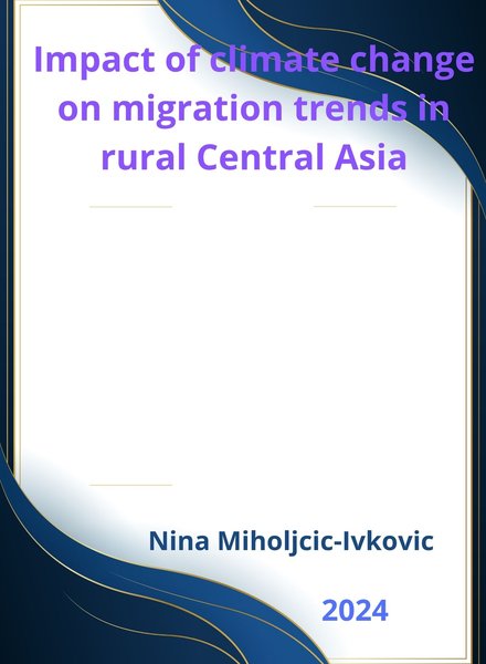 Impact of climate change on migration trends in rural Central Asia