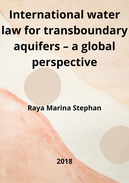 International water law for transboundary aquifers – a global perspective