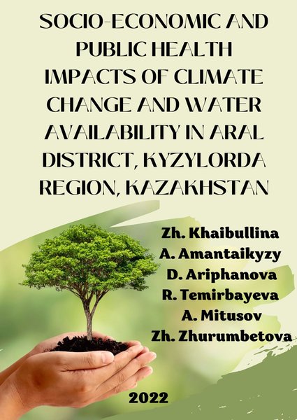 Socio-economic and public health impacts of climate change and water availability in Aral District, Kyzylorda Region, Kazakhstan