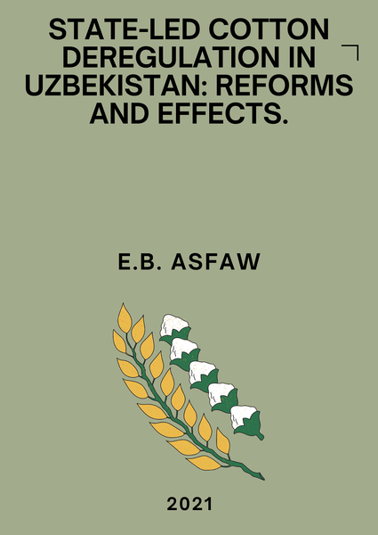 State-led cotton deregulation in Uzbekistan: Reforms and effects.