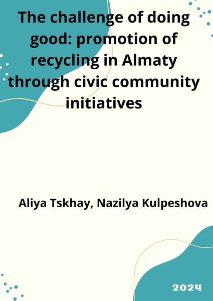 The challenge of doing good promotion of recycling in Almaty through civic community initiatives