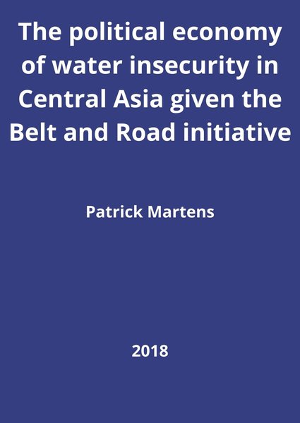 The political economy of water insecurity in Central Asia given the Belt and Road initiative